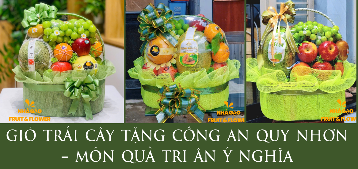 GiỎ TrÁi CÂy TẶng CÔng An Quy NhƠn – MÓn QuÀ Tri Ân Ý NghĨa