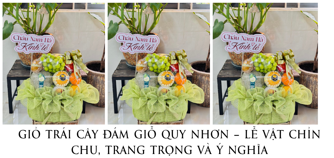 GiỎ TrÁi CÂy ĐÁm GiỖ Quy NhƠn – LỄ VẬt ChỈn Chu, Trang TrỌng VÀ Ý NghĨa