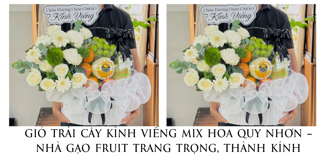 GiỎ TrÁi CÂy KÍnh ViẾng Mix Hoa Quy NhƠn – NhÀ GẠo Fruit Trang TrỌng, ThÀnh KÍnh